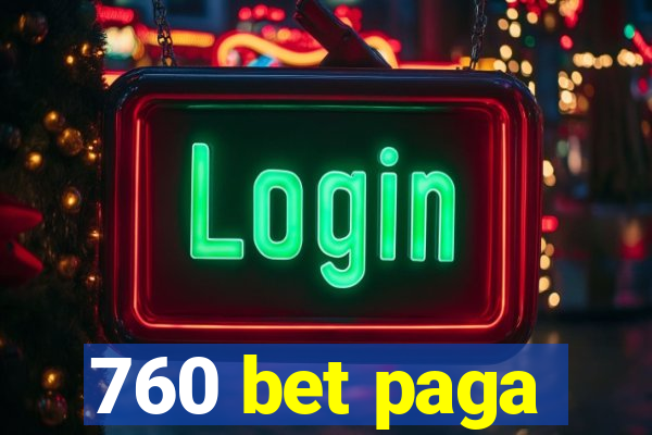 760 bet paga